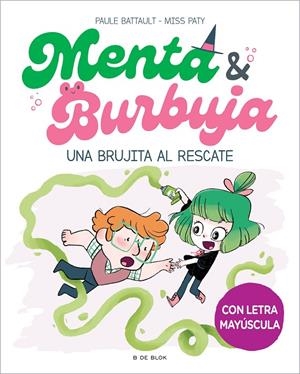 MENTA Y BURBUJA 4 - UNA BRUJITA AL RESCATE | 9788419522061 | BATTAULT, PAULE/MISS PATY | Galatea Llibres | Librería online de Reus, Tarragona | Comprar libros en catalán y castellano online