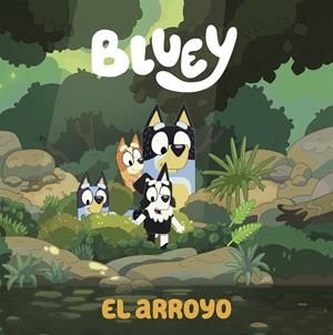 BLUEY. UN CUENTO - EL ARROYO | 9788448865092 | Galatea Llibres | Librería online de Reus, Tarragona | Comprar libros en catalán y castellano online