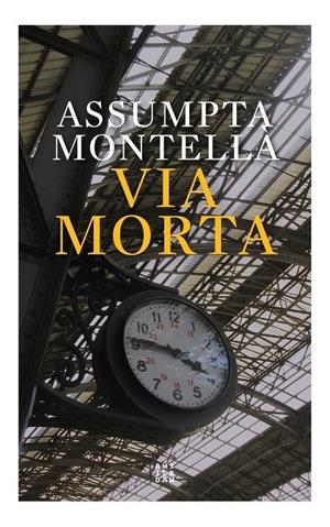 VIA MORTA | 9788417918996 | MONTELLÀ, ASSUMPTA | Galatea Llibres | Librería online de Reus, Tarragona | Comprar libros en catalán y castellano online