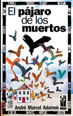 EL PAJARO DE LOS MUERTOS | 9788481363432 | ADAMEK, ANDRE-MARCEL | Galatea Llibres | Llibreria online de Reus, Tarragona | Comprar llibres en català i castellà online