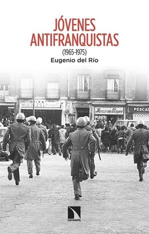 JÓVENES ANTIFRANQUISTAS (1965-1975) | 9788413527932 | DEL RÍO, EUGENIO | Galatea Llibres | Llibreria online de Reus, Tarragona | Comprar llibres en català i castellà online