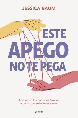 ESTE APEGO NO TE PEGA | 9788408275664 | BAUM, JESSICA | Galatea Llibres | Llibreria online de Reus, Tarragona | Comprar llibres en català i castellà online