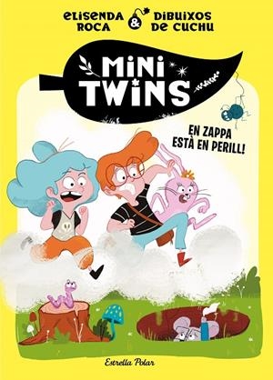 MINITWINS 2. EN ZAPPA ESTÀ  EN PERILL! | 9788413896144 | ROCA, ELISENDA | Galatea Llibres | Llibreria online de Reus, Tarragona | Comprar llibres en català i castellà online