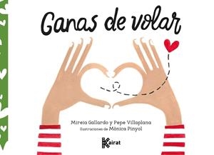 GANAS DE VOLAR | 9788412216387 | GALLARDO, MIREIA/VILLAPLANA, PEPE | Galatea Llibres | Llibreria online de Reus, Tarragona | Comprar llibres en català i castellà online