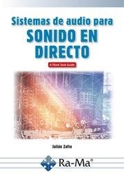 SISTEMAS DE AUDIO PARA SONIDO EN DIRECTO | 9788419857521 | ZAFRA, JULIAN | Galatea Llibres | Llibreria online de Reus, Tarragona | Comprar llibres en català i castellà online