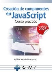 CREACIÓN DE COMPONENTES EN JAVASCRIPT CURSO PRACTICO | 9788419857576 | FERNÁNDEZ CASADO, PABLO E. | Galatea Llibres | Librería online de Reus, Tarragona | Comprar libros en catalán y castellano online