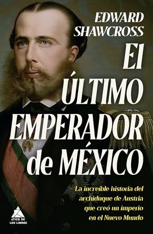 EL ÚLTIMO EMPERADOR DE MÉXICO | 9788419703149 | SHAWCROSS, EDWARD | Galatea Llibres | Llibreria online de Reus, Tarragona | Comprar llibres en català i castellà online