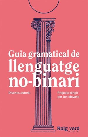 GUIA GRAMATICAL DE LLENGUATGE NO-BINARI | 9788419206527 | MOYANO, JUN | Galatea Llibres | Librería online de Reus, Tarragona | Comprar libros en catalán y castellano online
