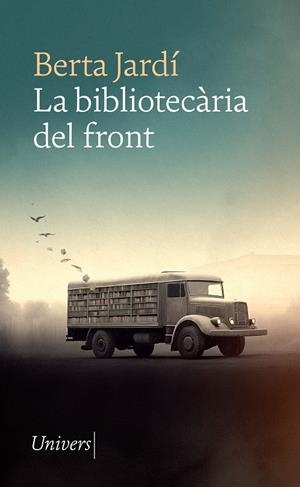 LA BIBLIOTECÀRIA DEL FRONT | 9788418887932 | JARDÍ, BERTA | Galatea Llibres | Llibreria online de Reus, Tarragona | Comprar llibres en català i castellà online