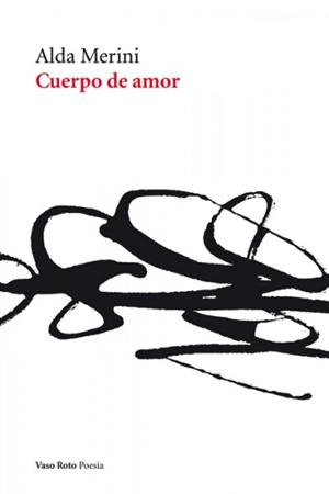 CUERPO DE AMOR | 9788493642310 | MERINI, ALDA | Galatea Llibres | Librería online de Reus, Tarragona | Comprar libros en catalán y castellano online