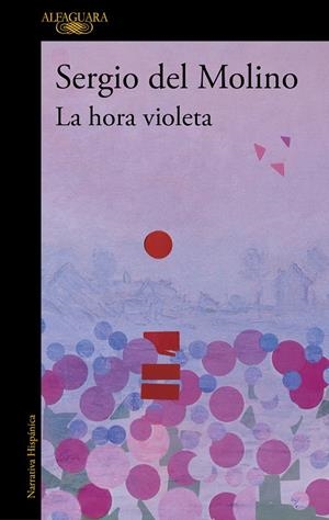 LA HORA VIOLETA | 9788420476421 | DEL MOLINO, SERGIO | Galatea Llibres | Llibreria online de Reus, Tarragona | Comprar llibres en català i castellà online