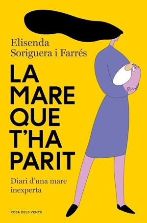 LA MARE QUE T'HA PARIT | 9788419259240 | SORIGUERA I FARRÉS, ELISENDA | Galatea Llibres | Librería online de Reus, Tarragona | Comprar libros en catalán y castellano online