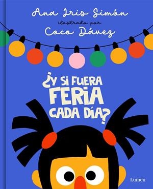 Y SI FUERA FERIA CADA DÍA? | 9788426425393 | SIMÓN, ANA IRIS / DÁVEZ, COCO | Galatea Llibres | Librería online de Reus, Tarragona | Comprar libros en catalán y castellano online