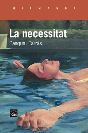 LA NECESSITAT | 9788418858505 | FARRÀS, PASQUAL | Galatea Llibres | Llibreria online de Reus, Tarragona | Comprar llibres en català i castellà online
