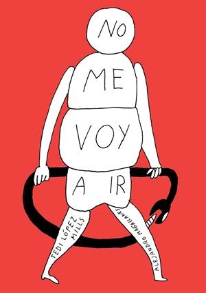 NO ME VOY A IR | 9788419233547 | MAGALLANES, ALEJANDRO | Galatea Llibres | Llibreria online de Reus, Tarragona | Comprar llibres en català i castellà online