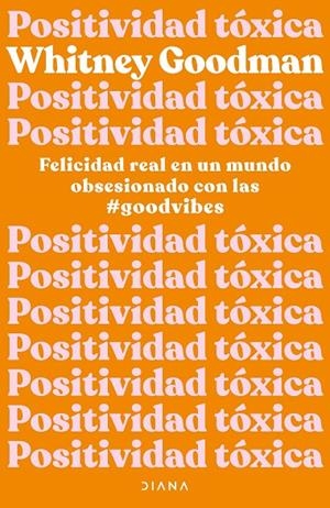 POSITIVIDAD TÓXICA | 9788411190961 | GOODMAN, WHITNEY | Galatea Llibres | Librería online de Reus, Tarragona | Comprar libros en catalán y castellano online