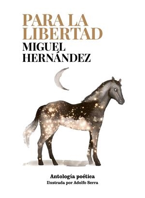 PARA LA LIBERTAD | 9788419466907 | SERRA, ADOLFO/HERNÁNDEZ, MIGUEL | Galatea Llibres | Llibreria online de Reus, Tarragona | Comprar llibres en català i castellà online
