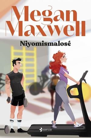 NIYOMISMALOSÉ | 9788408276296 | MEGAN MAXWELL | Galatea Llibres | Llibreria online de Reus, Tarragona | Comprar llibres en català i castellà online