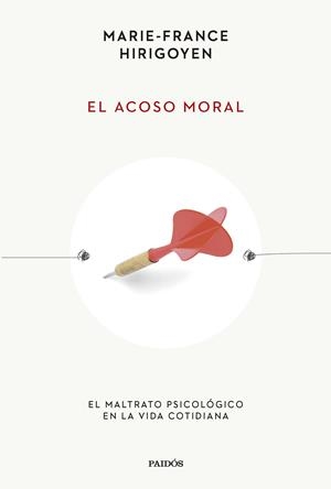 EL ACOSO MORAL | 9788449341304 | HIRIGOYEN, MARIE-FRANCE | Galatea Llibres | Librería online de Reus, Tarragona | Comprar libros en catalán y castellano online