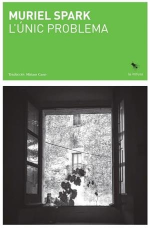 L'UNIC PROBLEMA | 9788412665970 | SPARK, MURIEL | Galatea Llibres | Librería online de Reus, Tarragona | Comprar libros en catalán y castellano online