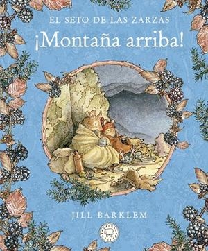 EL SETO DE LAS ZARZAS. MONTAÑA ARRIBA. | 9788418733093 | BARKLEM, JILL | Galatea Llibres | Librería online de Reus, Tarragona | Comprar libros en catalán y castellano online