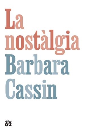 LA NOSTÀLGIA | 9788429781281 | CASSIN, BARBARA | Galatea Llibres | Llibreria online de Reus, Tarragona | Comprar llibres en català i castellà online