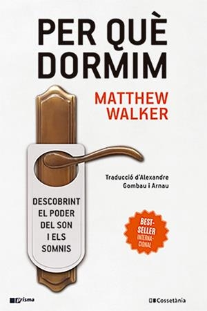 PER QUÈ DORMIM | 9788413562889 | WALKER, MATTHEW | Galatea Llibres | Librería online de Reus, Tarragona | Comprar libros en catalán y castellano online