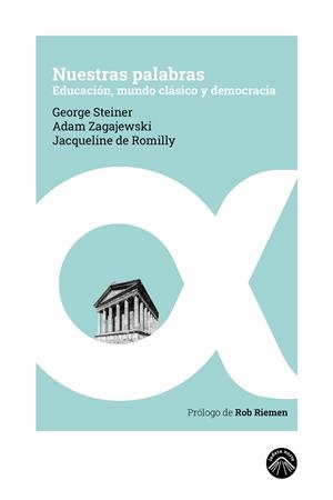 NUESTRAS PALABRAS | 9788412115215 | STEINER, GEORGE/ZAGAJEWSKI, ADAM/DE ROMILLY, JACQUELINE | Galatea Llibres | Llibreria online de Reus, Tarragona | Comprar llibres en català i castellà online