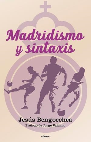 MADRIDISMO Y SINTAXIS | 9788412637724 | BENGOECHEA, JESÚS | Galatea Llibres | Llibreria online de Reus, Tarragona | Comprar llibres en català i castellà online