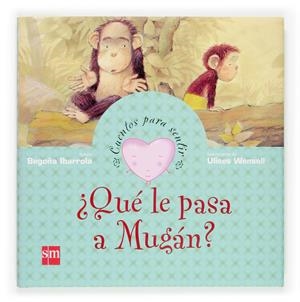 QUE LE PASA A MUGAN? | 9788467508260 | IBARROLA, BEGOÑA | Galatea Llibres | Llibreria online de Reus, Tarragona | Comprar llibres en català i castellà online
