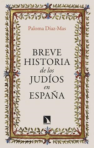 BREVE HISTORIA DE LOS JUDÍOS EN ESPAÑA | 9788413528038 | DÍAZ-MAS, PALOMA | Galatea Llibres | Llibreria online de Reus, Tarragona | Comprar llibres en català i castellà online