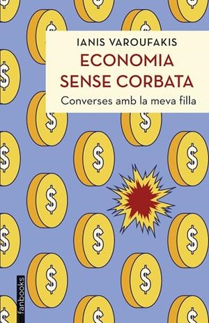 ECONOMIA SENSE CORBATA | 9788419150851 | VAROUFAKIS, IANIS | Galatea Llibres | Llibreria online de Reus, Tarragona | Comprar llibres en català i castellà online