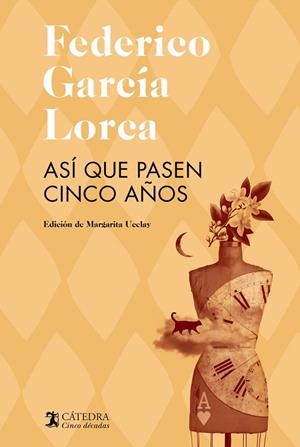 ASÍ QUE PASEN CINCO AÑOS | 9788437646473 | GARCÍA LORCA, FEDERICO | Galatea Llibres | Llibreria online de Reus, Tarragona | Comprar llibres en català i castellà online