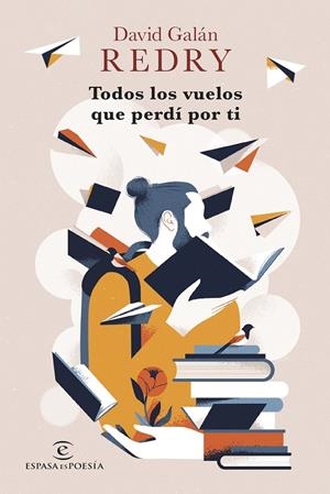 TODOS LOS VUELOS QUE PERDÍ POR TI | 9788467070682 | REDRY - DAVID GALÁN | Galatea Llibres | Librería online de Reus, Tarragona | Comprar libros en catalán y castellano online