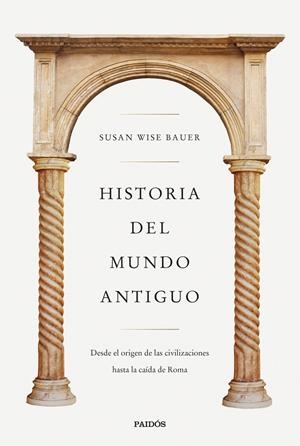 HISTORIA DEL MUNDO ANTIGUO | 9788449341298 | WISE BAUER, SUSAN | Galatea Llibres | Librería online de Reus, Tarragona | Comprar libros en catalán y castellano online
