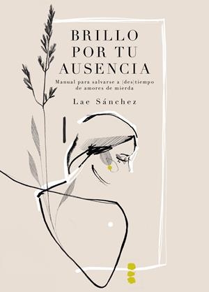 BRILLO POR TU AUSENCIA | 9788419466938 | SÁNCHEZ, LAE | Galatea Llibres | Llibreria online de Reus, Tarragona | Comprar llibres en català i castellà online