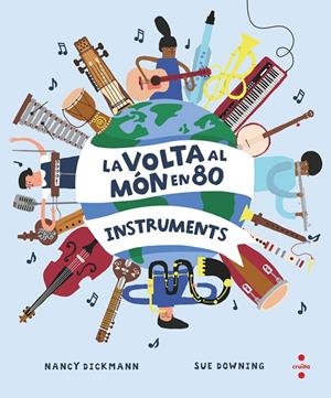 LA VOLTA AL MÓN EN 80 INSTRUMENTS | 9788466154451 | DICKMANN, NANCY | Galatea Llibres | Librería online de Reus, Tarragona | Comprar libros en catalán y castellano online