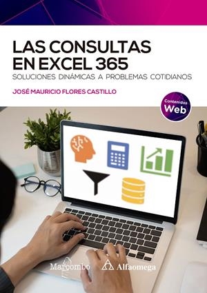 LAS CONSULTAS EN EXCEL 365 | 9788426736901 | FLORES CASTILLO, JOSÉ MAURICIO | Galatea Llibres | Llibreria online de Reus, Tarragona | Comprar llibres en català i castellà online