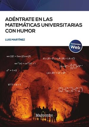 ADÉNTRATE EN LAS MATEMÁTICAS UNIVERSITARIAS CON HUMOR | 9788426736772 | MARTÍNEZ, LUIS | Galatea Llibres | Librería online de Reus, Tarragona | Comprar libros en catalán y castellano online