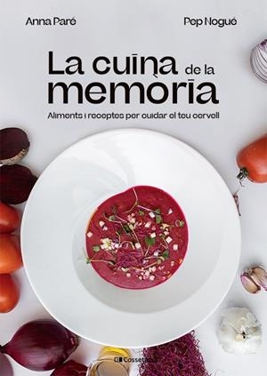 LA CUINA DE LA MEMÒRIA | 9788413562940 | PARÉ VIDAL, ANNA/NOGUÉ I PUIGVERT, PEP | Galatea Llibres | Librería online de Reus, Tarragona | Comprar libros en catalán y castellano online
