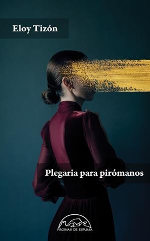 PLEGARIA PARA PIRÓMANOS | 9788483933367 | TIZÓN, ELOY | Galatea Llibres | Llibreria online de Reus, Tarragona | Comprar llibres en català i castellà online