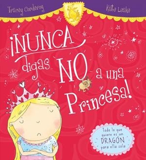 NUNCA DIGAS NO A UNA PRINCESA | 9788416082902 | CORDEROY, TRACEY/LEAKE, KATE | Galatea Llibres | Llibreria online de Reus, Tarragona | Comprar llibres en català i castellà online