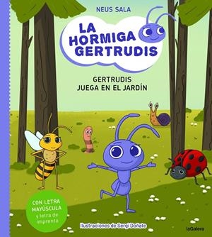 LA HORMIGA GERTRUDIS 2. GERTRUDIS JUEGA EN EL JARDÍN | 9788424671709 | SALA BAIGET, NEUS | Galatea Llibres | Llibreria online de Reus, Tarragona | Comprar llibres en català i castellà online