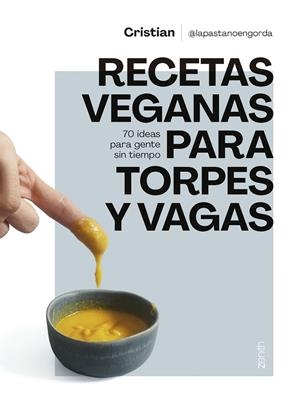 RECETAS VEGANAS PARA TORPES Y VAGAS | 9788408275688 | CRISTIAN @LAPASTANOENGORDA | Galatea Llibres | Llibreria online de Reus, Tarragona | Comprar llibres en català i castellà online