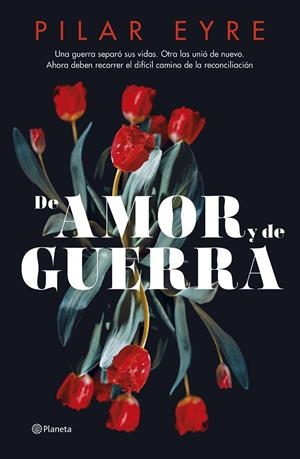 DE AMOR Y DE GUERRA | 9788408276685 | EYRE, PILAR | Galatea Llibres | Llibreria online de Reus, Tarragona | Comprar llibres en català i castellà online