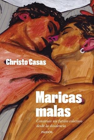 MARICAS MALAS | 9788449341403 | CASAS, CHRISTO | Galatea Llibres | Librería online de Reus, Tarragona | Comprar libros en catalán y castellano online