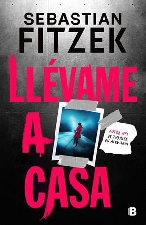 LLÉVAME A CASA | 9788466674317 | FITZEK, SEBASTIAN | Galatea Llibres | Librería online de Reus, Tarragona | Comprar libros en catalán y castellano online