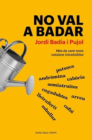 NO VAL A BADAR | 9788418062926 | BADIA I PUJOL, JORDI | Galatea Llibres | Llibreria online de Reus, Tarragona | Comprar llibres en català i castellà online