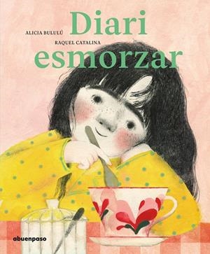 DIARI ESMORZAR | 9788417555986 | BULULÚ, ALICIA / CATALINA, RAQUEL | Galatea Llibres | Librería online de Reus, Tarragona | Comprar libros en catalán y castellano online