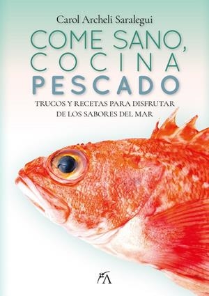 COME SANO, COCINA PESCADO | 9788411317887 | ARCHELI SARALEGUI, CAROL | Galatea Llibres | Librería online de Reus, Tarragona | Comprar libros en catalán y castellano online